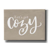 'Let's Get Cozy' by Imperfect Dust, Canvas Wall Art
