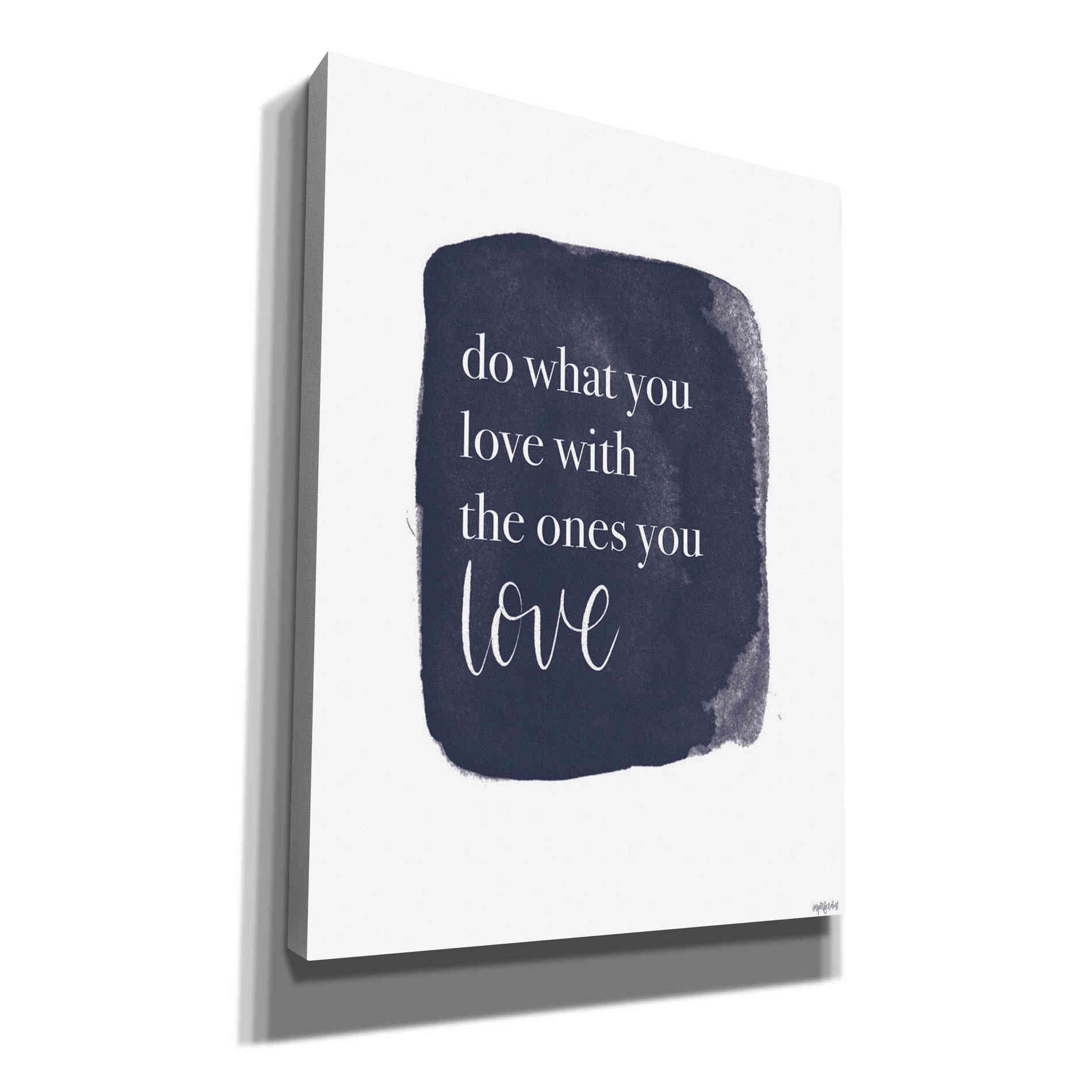 'Do What You Love' by Imperfect Dust, Canvas Wall Art