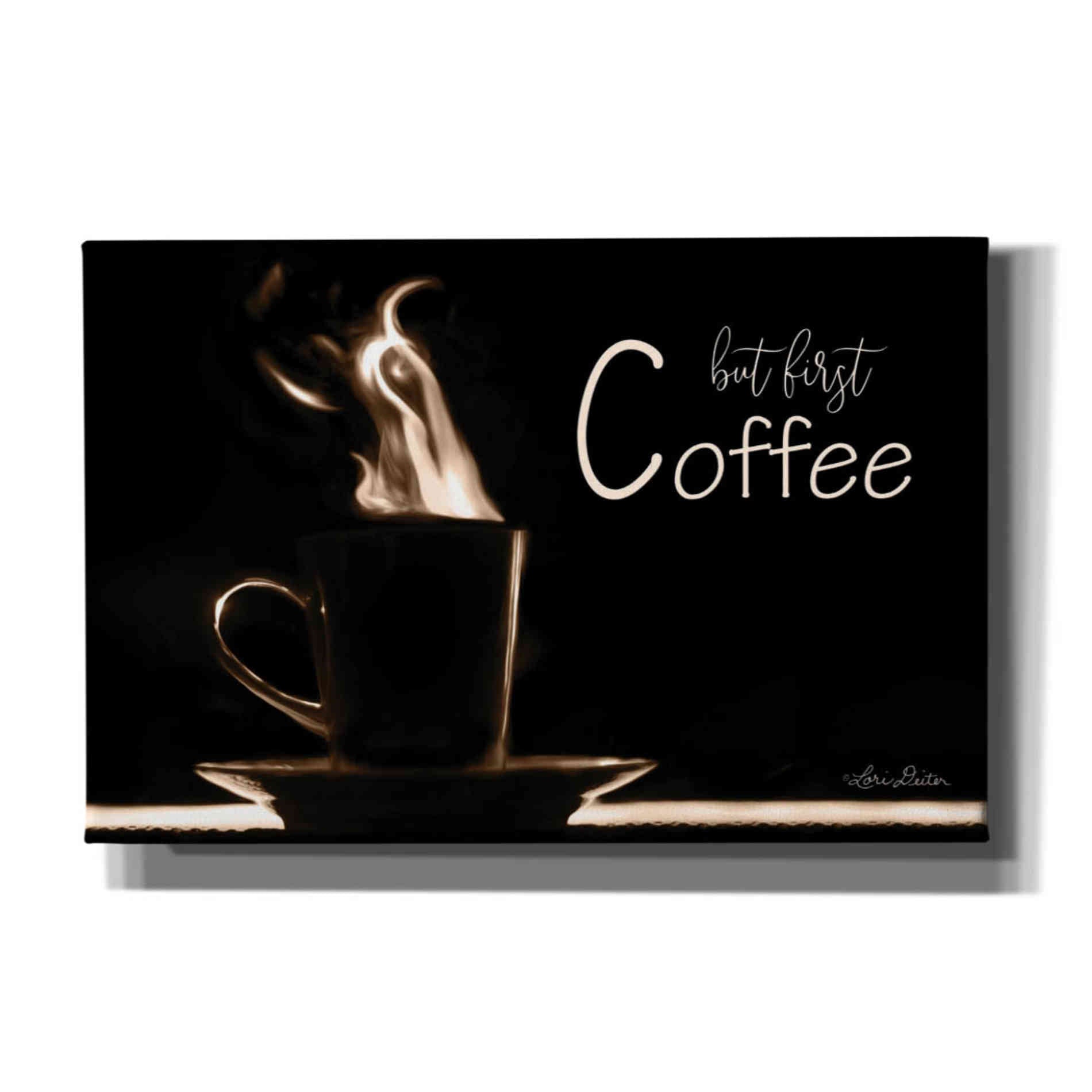 'But First Coffee' by Lori Deiter, Canvas Wall Art