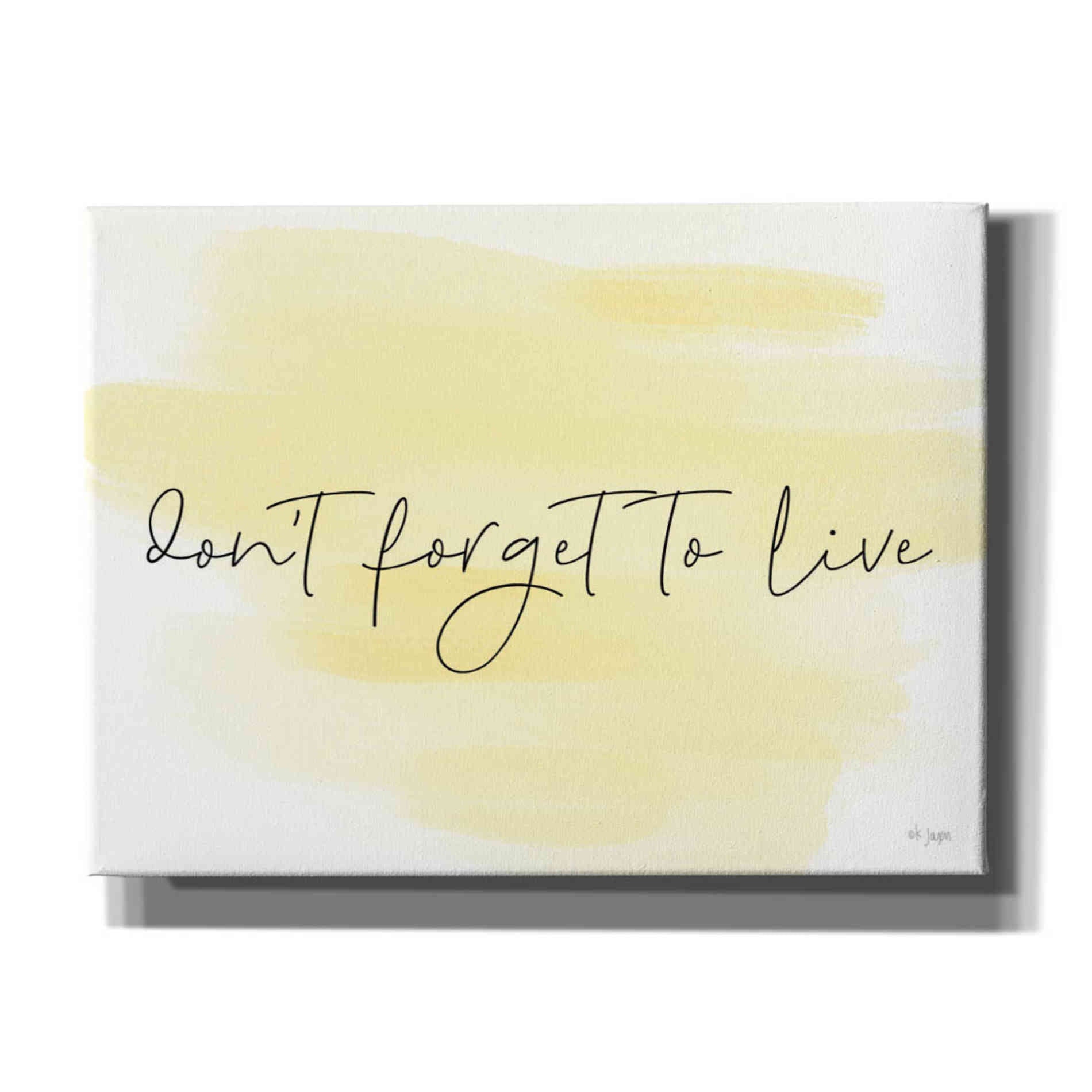 'Don't Forget to Live' by Jaxn Blvd, Canvas Wall Art
