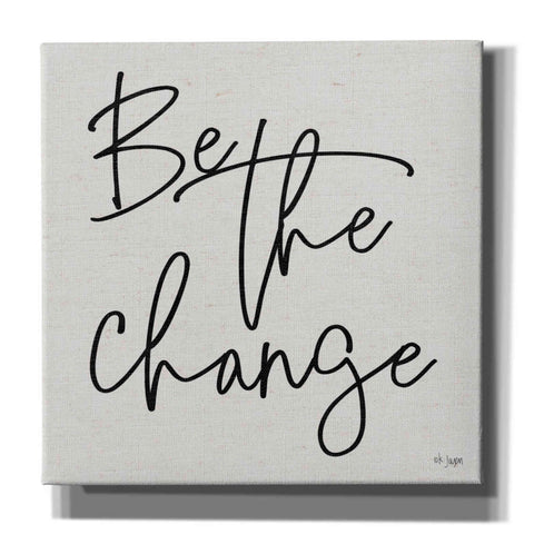 Image of 'Be the Change' by Jaxn Blvd, Canvas Wall Art