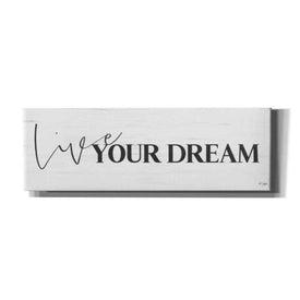 'Live Your Dream' by Jaxn Blvd, Canvas Wall Art