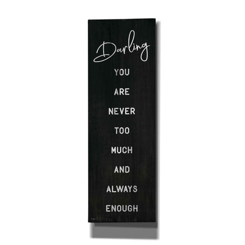 Image of 'Darling You Are Never Too Much' by Jaxn Blvd, Canvas Wall Art