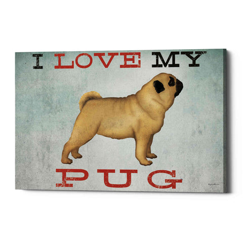 Image of 'I Love My Pug I' by Ryan Fowler, Canvas Wall Art
