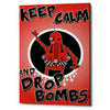'Keep Calm and Drop Bombs' by Craig Snodgrass, Canvas Wall Art